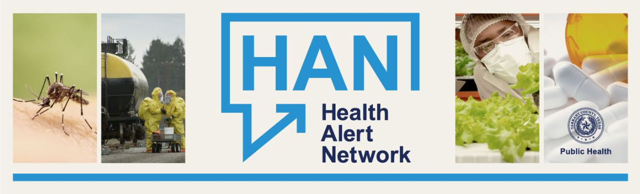 HAN Health Alert Network, images of a mosquito, men in hazmat suits, a masked man examining vegetation. and a close up of a photo of pills, with the Tarrant County Seal and Public Health identified